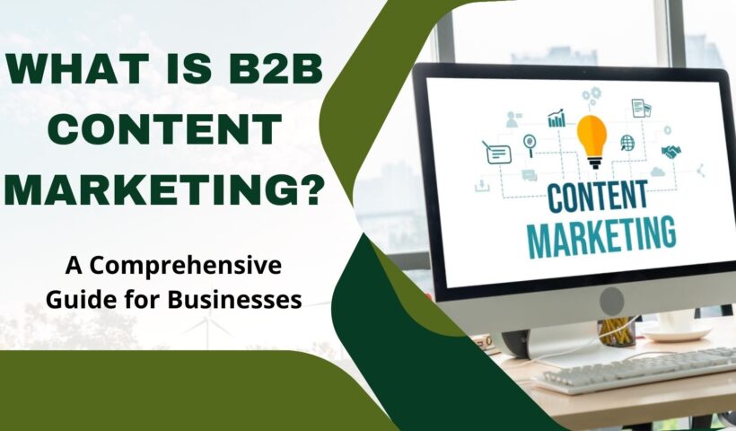 Mastering B2B Content Marketing: Strategies for Digital Success
