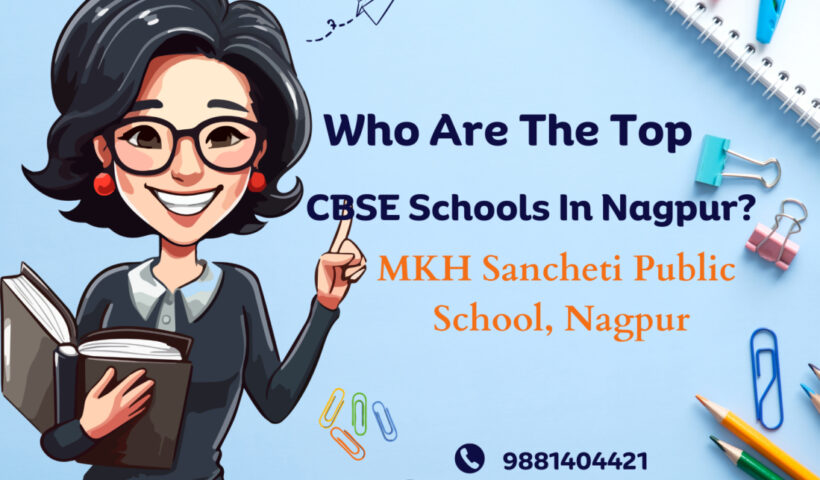 Who Are the Top CBSE Schools in Nagpur (1)