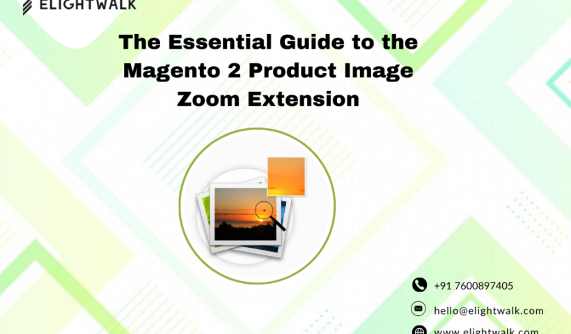The Essential Guide to the Magento 2 Product Image Zoom Extension
