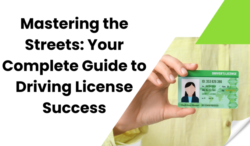 Your Complete Guide to Driving License Success
